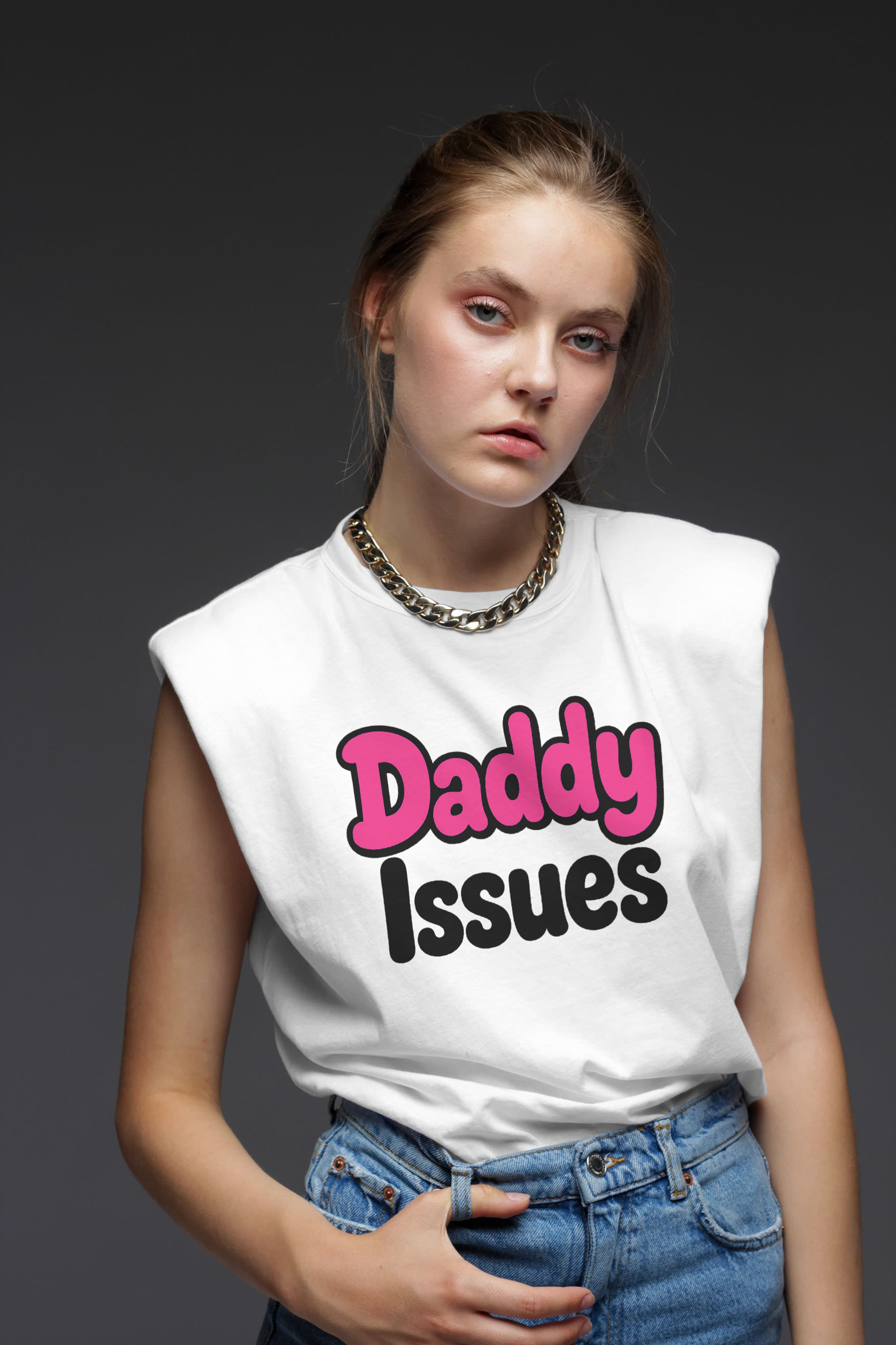 White sleeveless funny daddy issues shirt by Good Trouble Fashion worn with blue jeans
