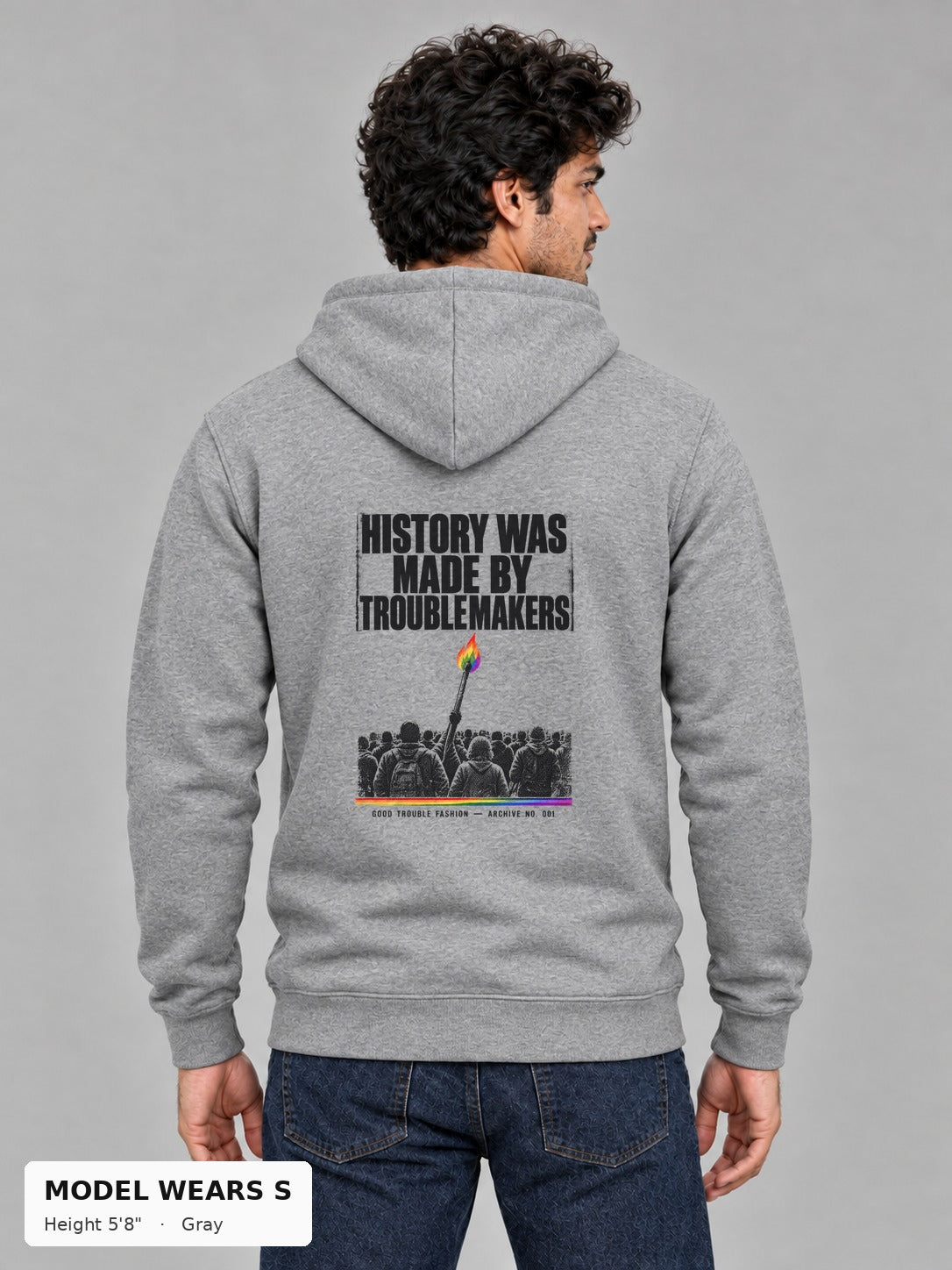 Good Trouble Archive 001 Hoodie in Gray, back view showing the HISTORY WAS MADE BY TROUBLEMAKERS poster back print, on a slim model wearing size S, 5'8" - Good Trouble Fashion