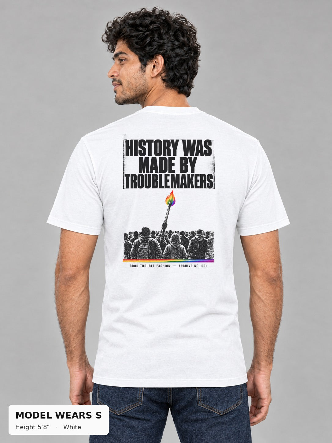 Good Trouble Archive 001 Tee in White, back view showing the HISTORY WAS MADE BY TROUBLEMAKERS poster back print, on a slim model wearing size S, 5'8" - Good Trouble Fashion