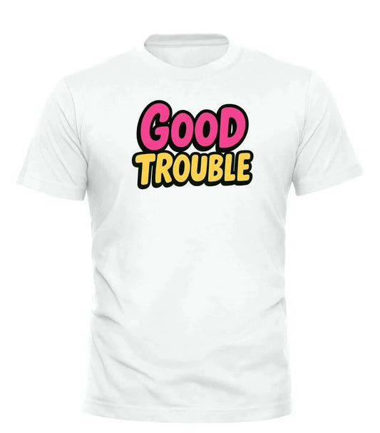 Good Trouble T-Shirt with Bold Print – unisex graphic cotton T-shirt from Good Trouble Fashion – soft jersey tee product photo