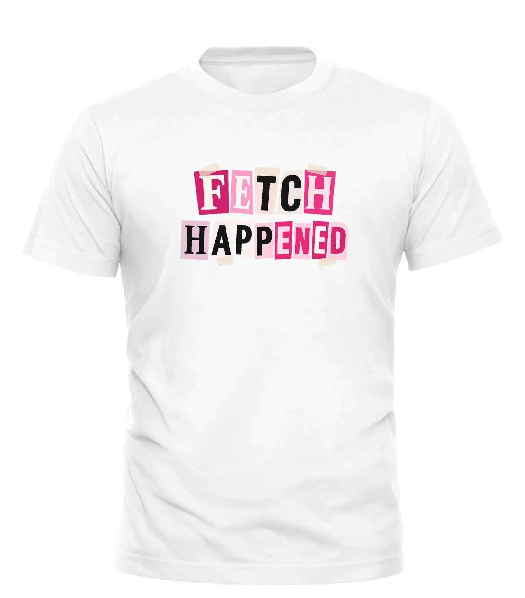 Fetch Happened T-Shirt - Mean Girls Inspired – unisex graphic cotton T-shirt from Good Trouble Fashion – soft jersey tee product photo