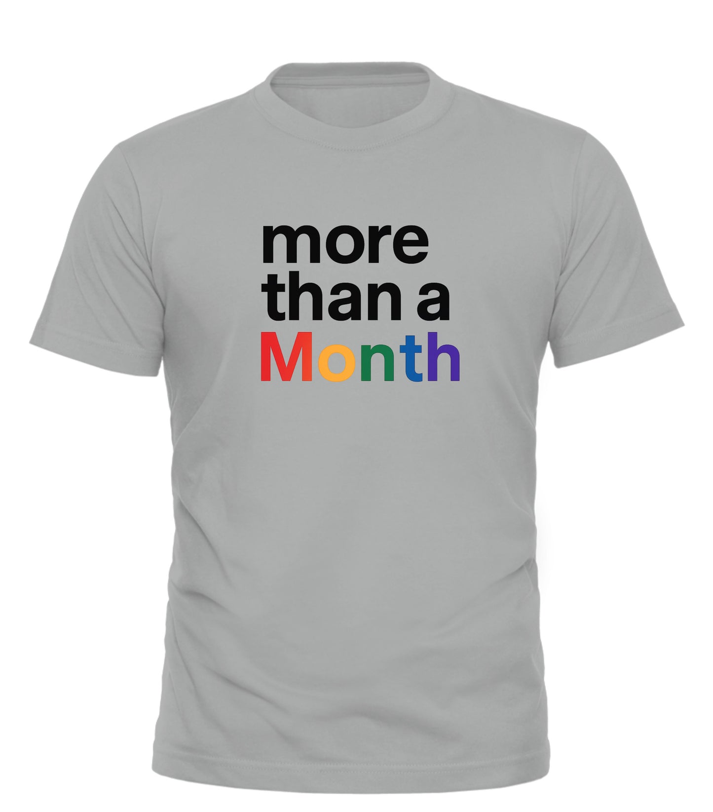 More Than a Month Pride t-shirt – unisex graphic cotton T-shirt from Good Trouble Fashion – soft jersey tee product photo