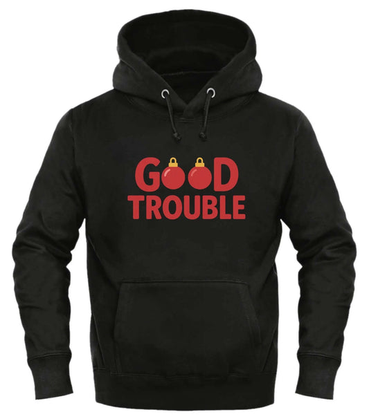 Good Trouble Holiday Hoodie for Festive Comfort – cozy unisex graphic hoodie from Good Trouble Fashion – soft fleece sweatshirt style product photo