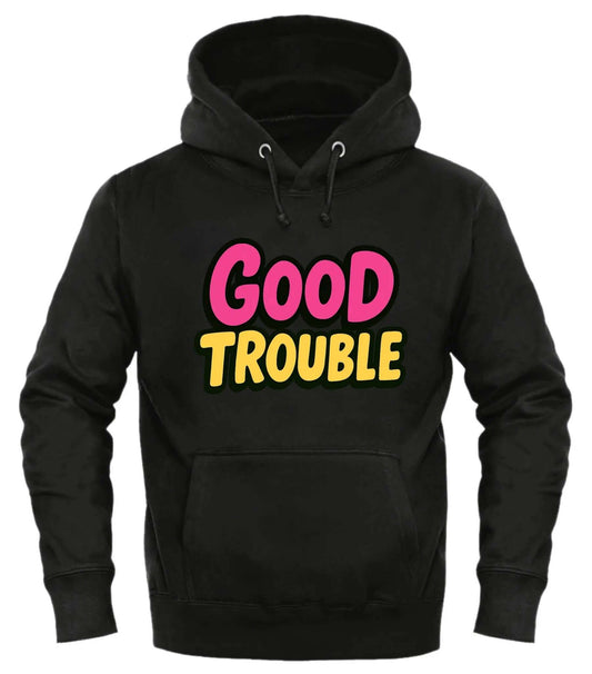 Good Trouble Hoodie - Trendy Streetwear – cozy unisex graphic hoodie from Good Trouble Fashion – soft fleece sweatshirt style product photo