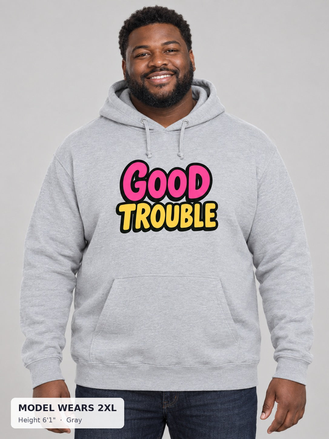 Good Trouble Hoodie in Gray on a plus-size model wearing size 2XL, 6'1" - Good Trouble Fashion
