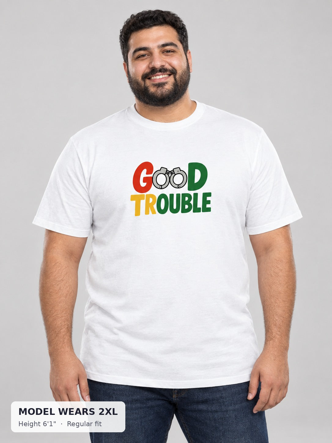 Good Trouble Protest activist T-Shirt on a plus-size model wearing size 2XL, 6'1" - Good Trouble Fashion