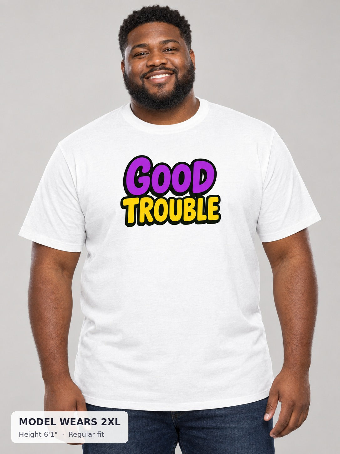 Good Trouble Statement Tee on a plus-size model wearing size 2XL, 6'1" - Good Trouble Fashion