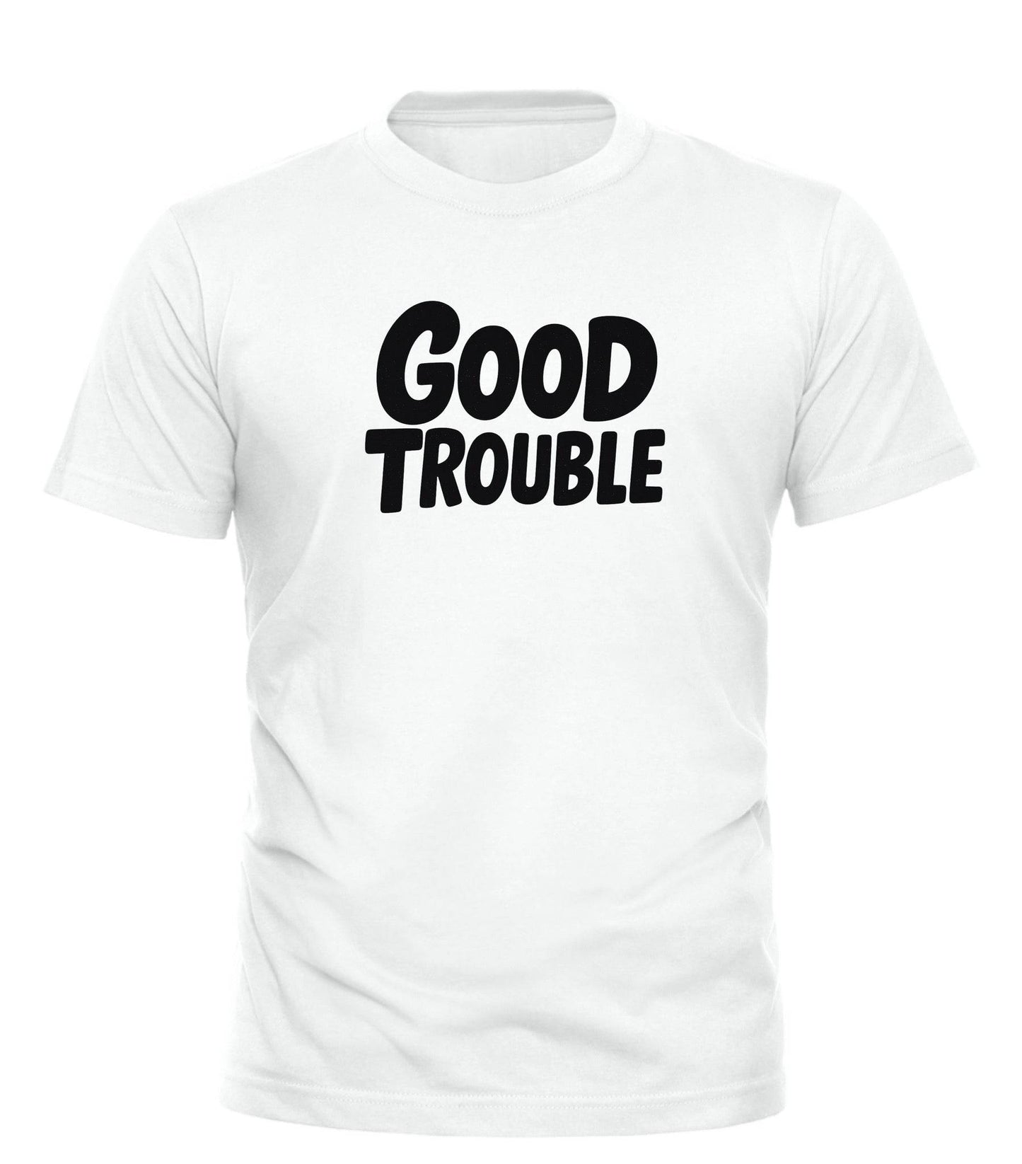 Good Trouble T Shirt - Bold Graphic Tee by Good Trouble Fashion - Good Trouble Fashion