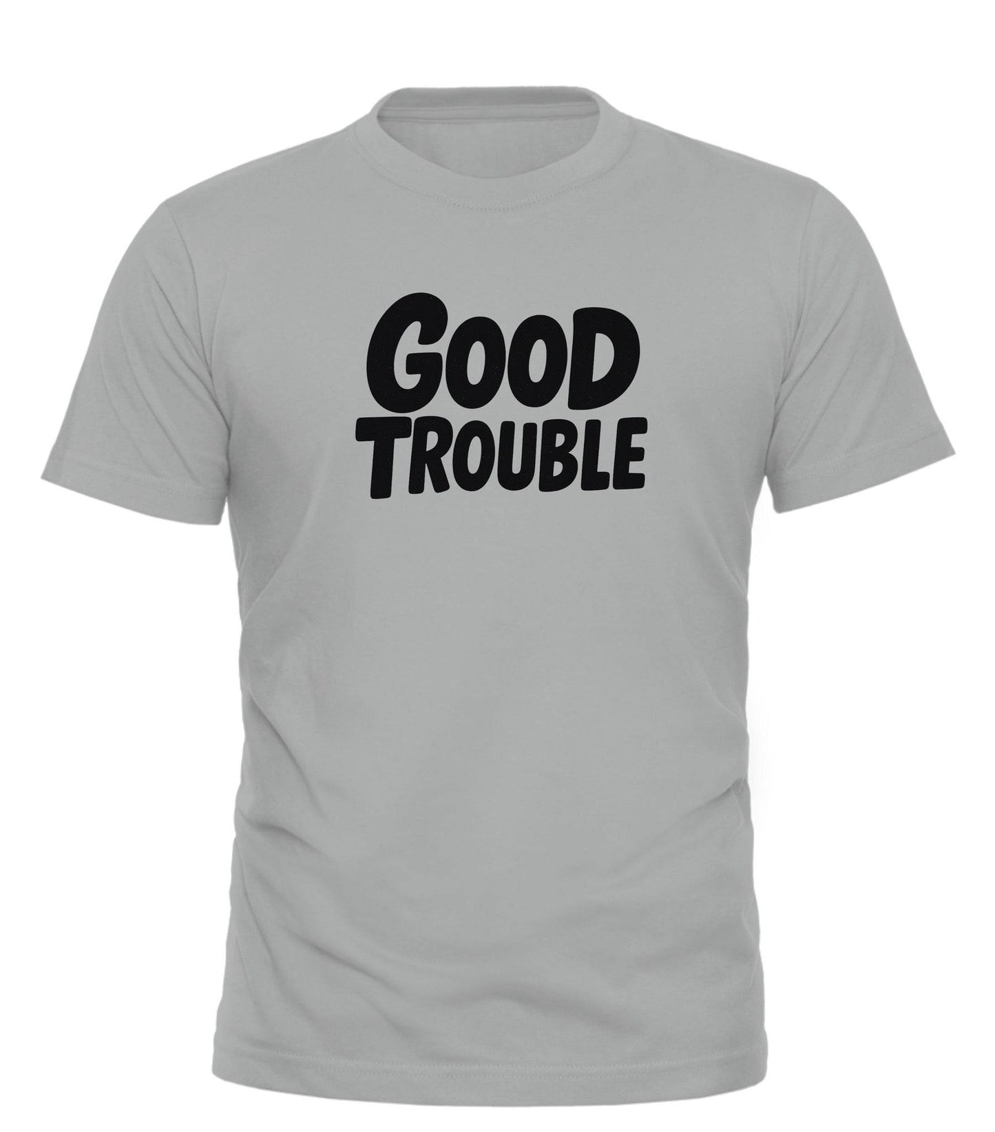 Good Trouble T Shirt - Bold Graphic Tee by Good Trouble Fashion - Good Trouble Fashion