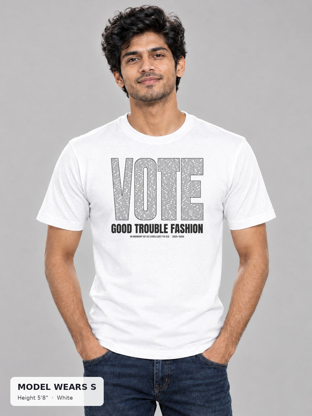 VOTE Memorial Names Tee (VOTE spelled in names of 62 lives lost to ICE) in White on a slim model wearing size S, 5'8" - Good Trouble Fashion