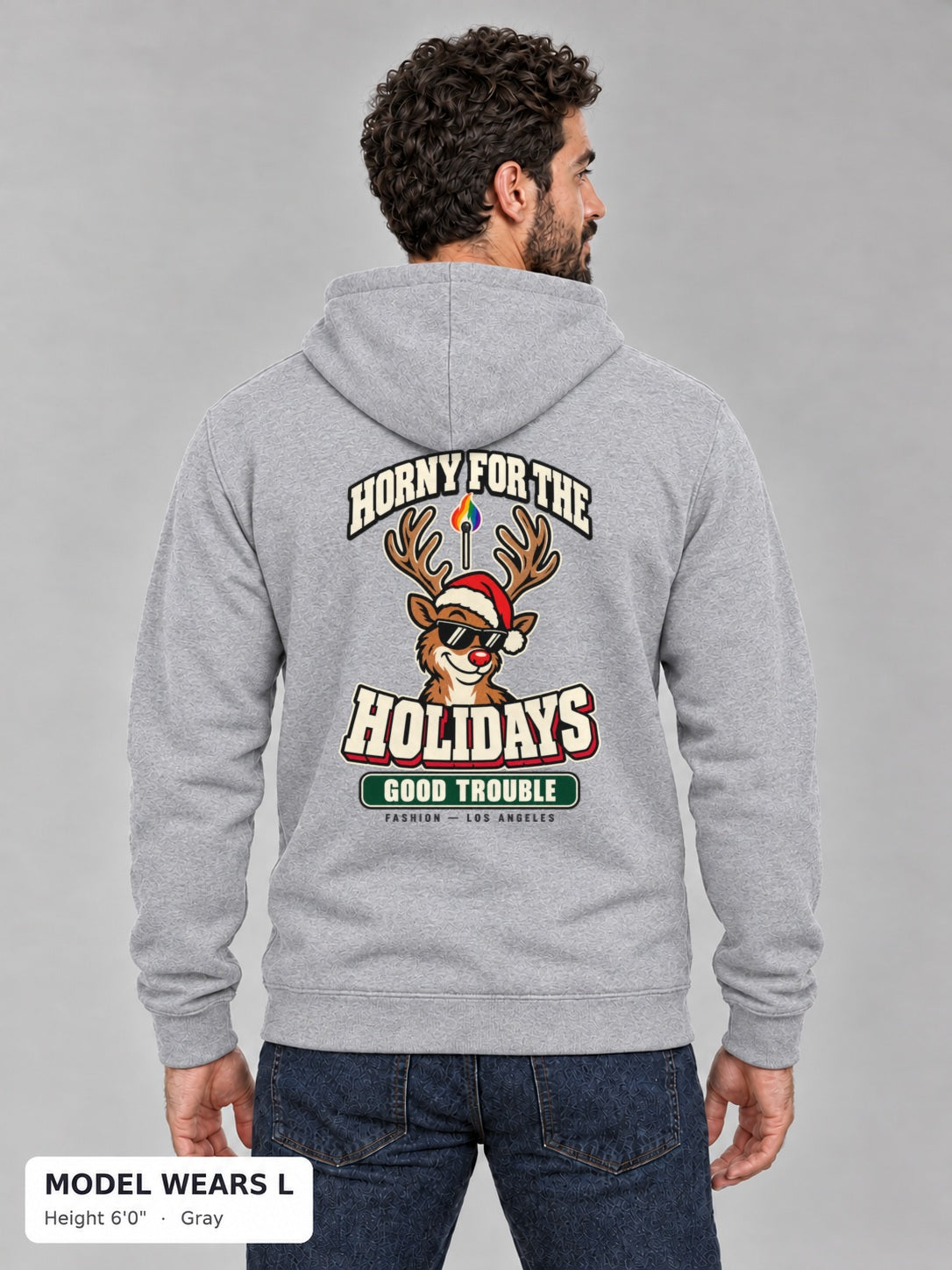 Horny for the Holidays Hoodie in Gray, back view showing the HORNY FOR THE HOLIDAYS reindeer back print, on an athletic model wearing size L, 6'0" - Good Trouble Fashion