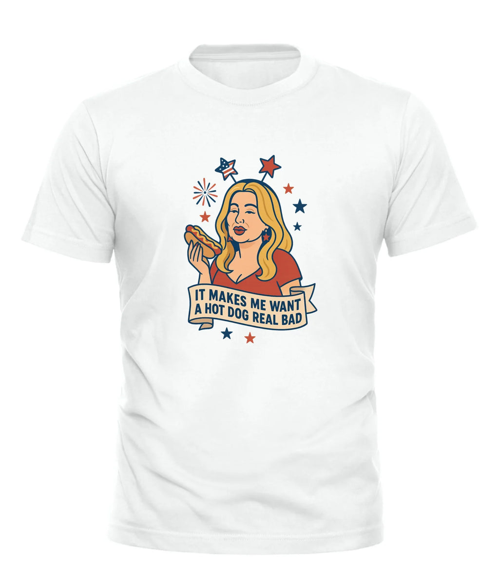 White Good Trouble Garments t-shirt with graphic text: It Makes Me Want A Hot Dog Real Bad