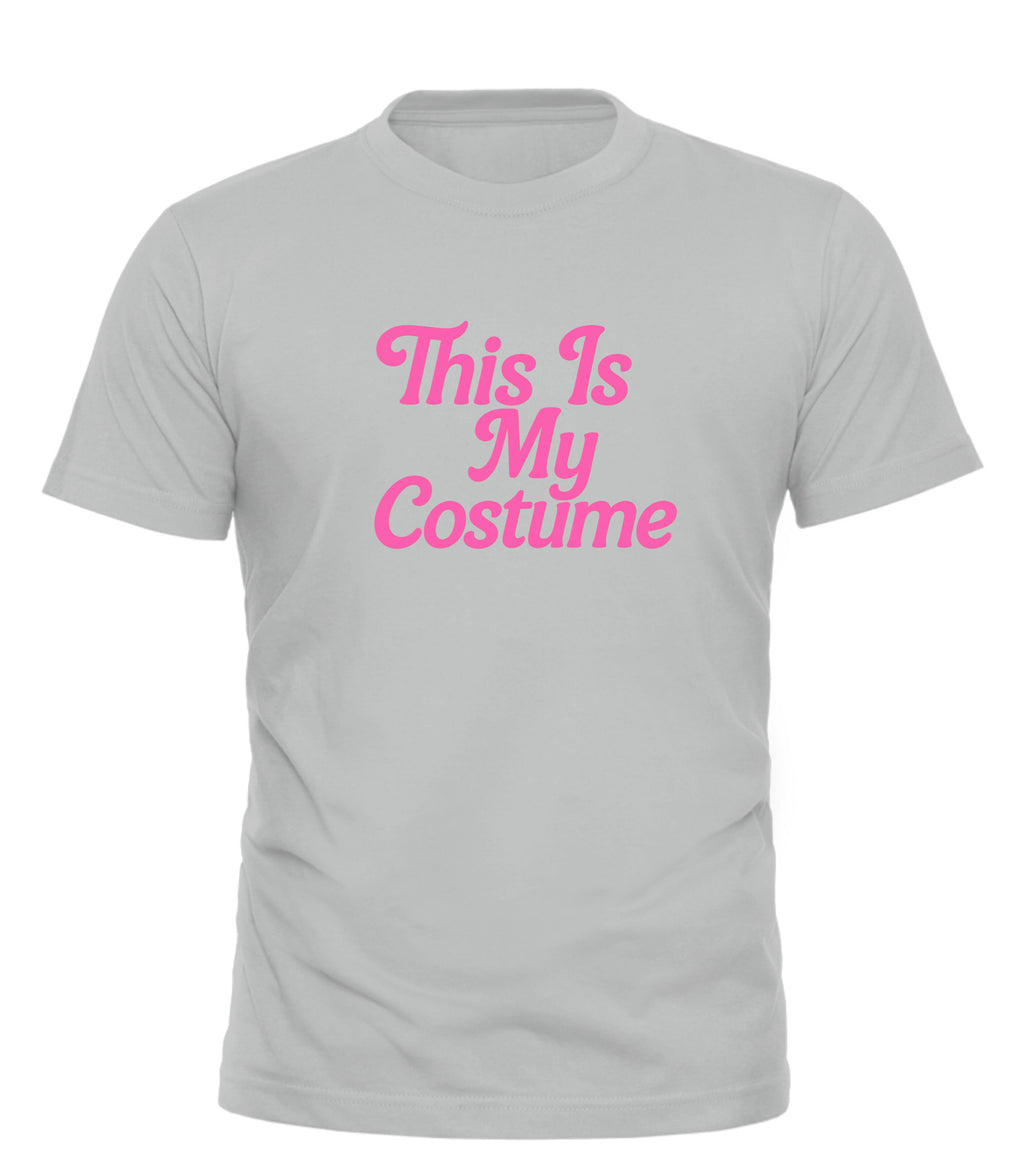 Good Trouble Garments gray t-shirt with pink text This Is My Costume humorous Barbie text shirt