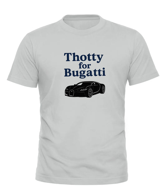 Good Trouble Garments humorous Bugatti shirt in white with playful Thotty for Bugatti text and car graphic