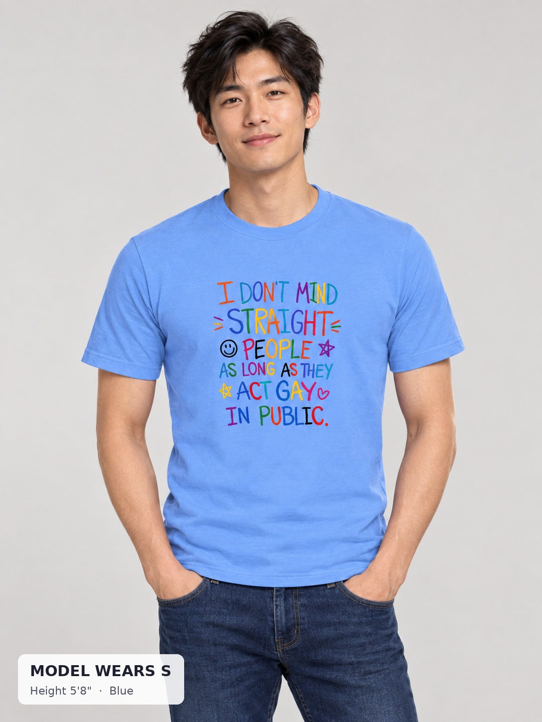I Don't Mind Straight People As Long As They Act Gay Tee in Blue on a slim model wearing size S, 5'8" - Good Trouble Fashion