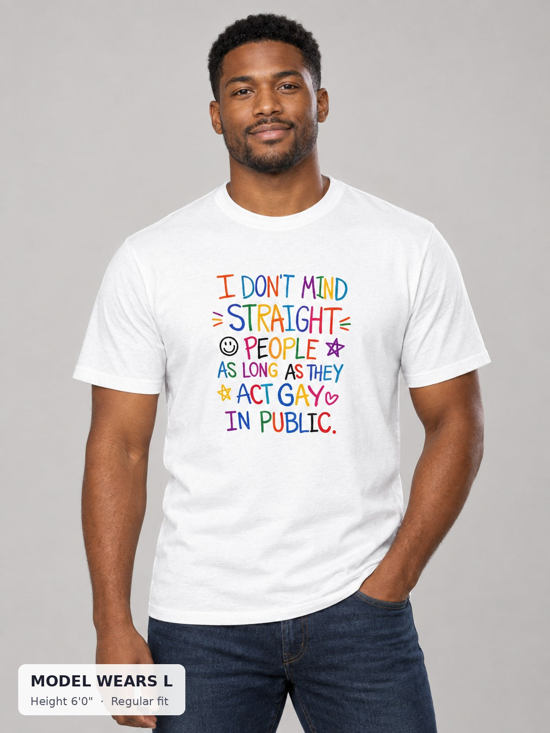 I Don't Mind Straight People As Long As They Act Gay Tee on an athletic model wearing size L, 6'0" - Good Trouble Fashion