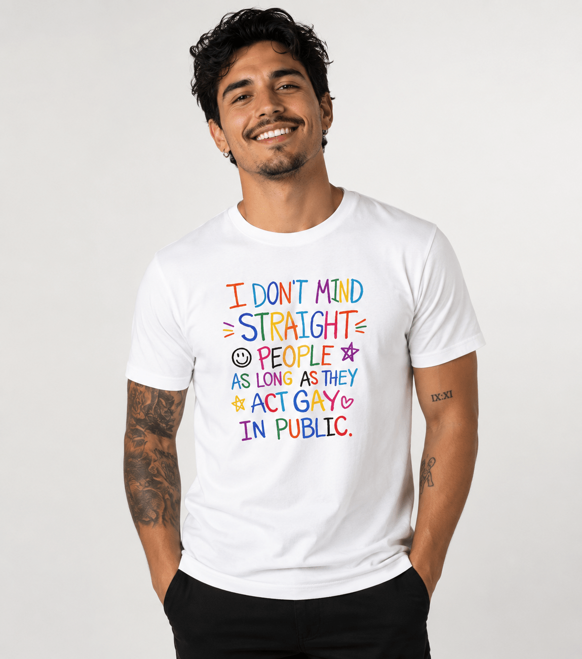 I Don’t Mind Straight People As Long As They Act Gay In Public T-Shirt | Funny Pride Shirt | LGBTQ+ Graphic Tee | Good Trouble Fashion - Good Trouble Fashion