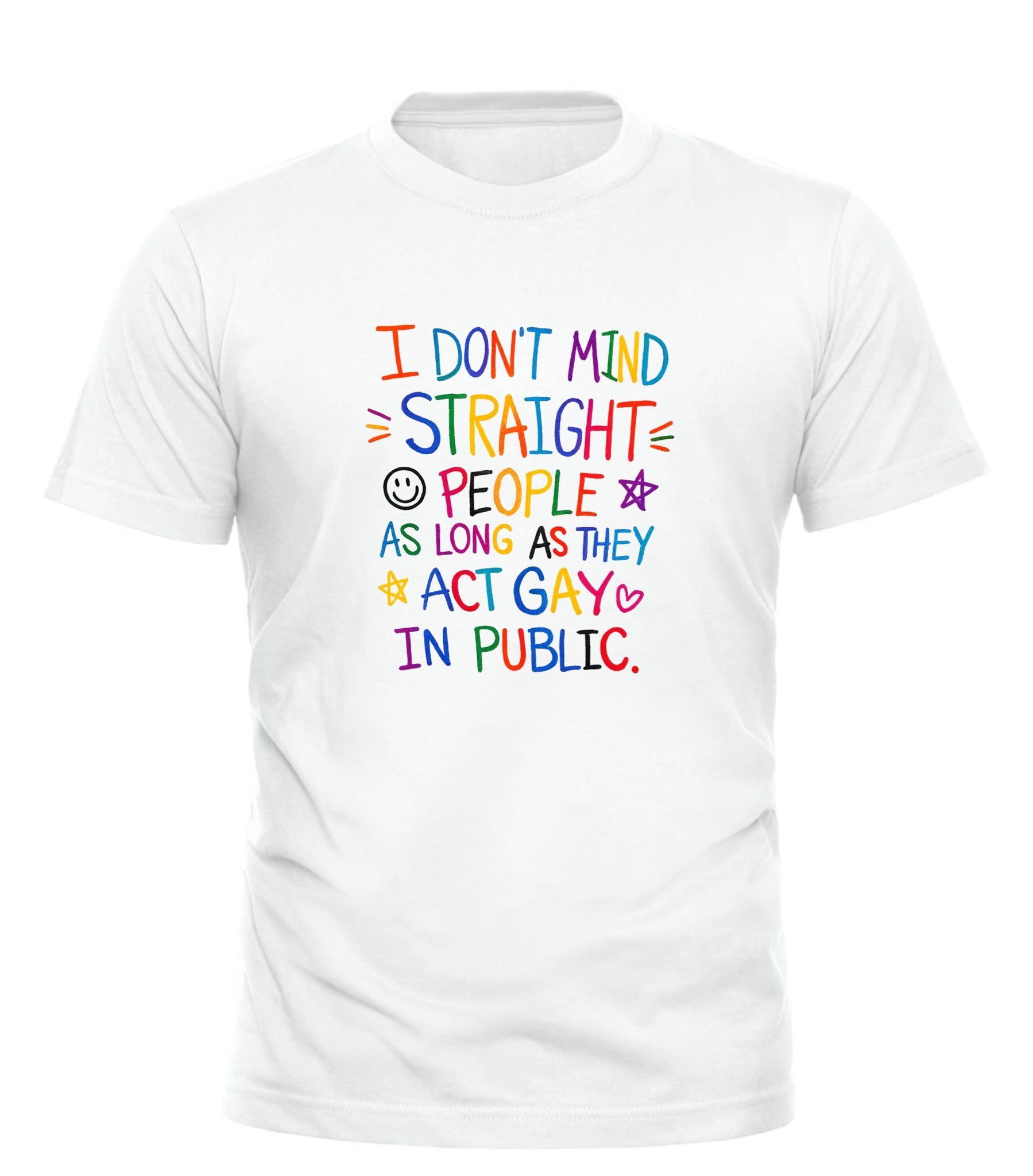 I Don’t Mind Straight People As Long As They Act Gay In Public T-Shirt | Funny Pride Shirt | LGBTQ+ Graphic Tee | Good Trouble Fashion - Good Trouble Fashion