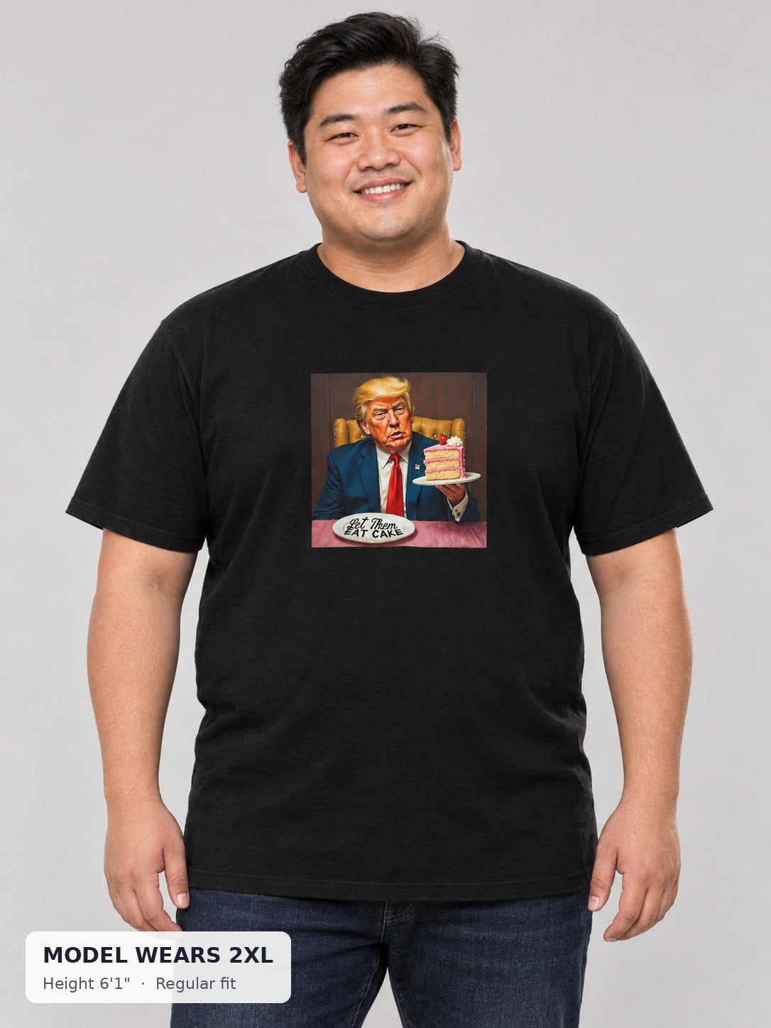 Let Them Eat Cake Trump Tee on a plus-size model wearing size 2XL, 6'1" - Good Trouble Fashion