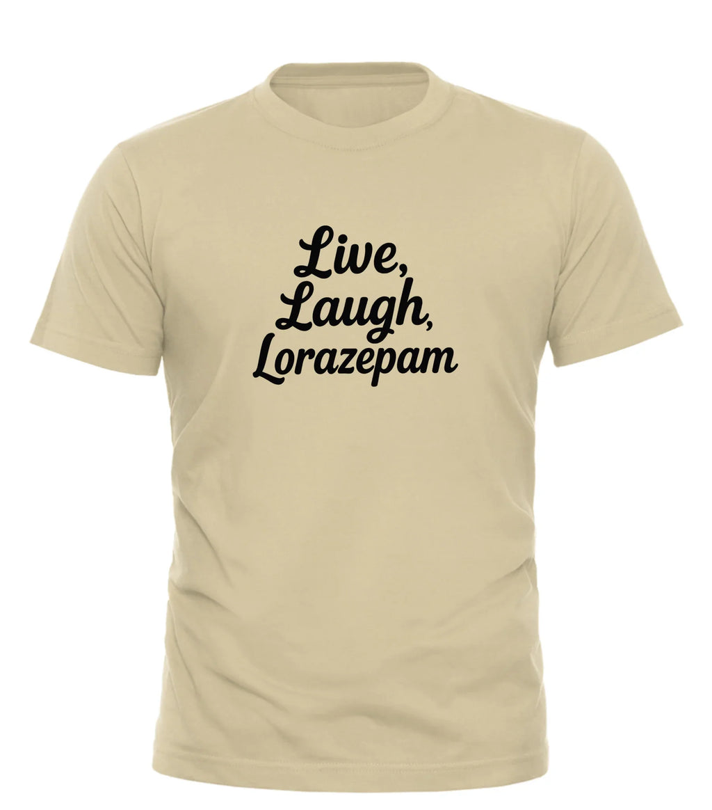 Good Trouble Garments live laugh lorazepam tee in beige with black script text design