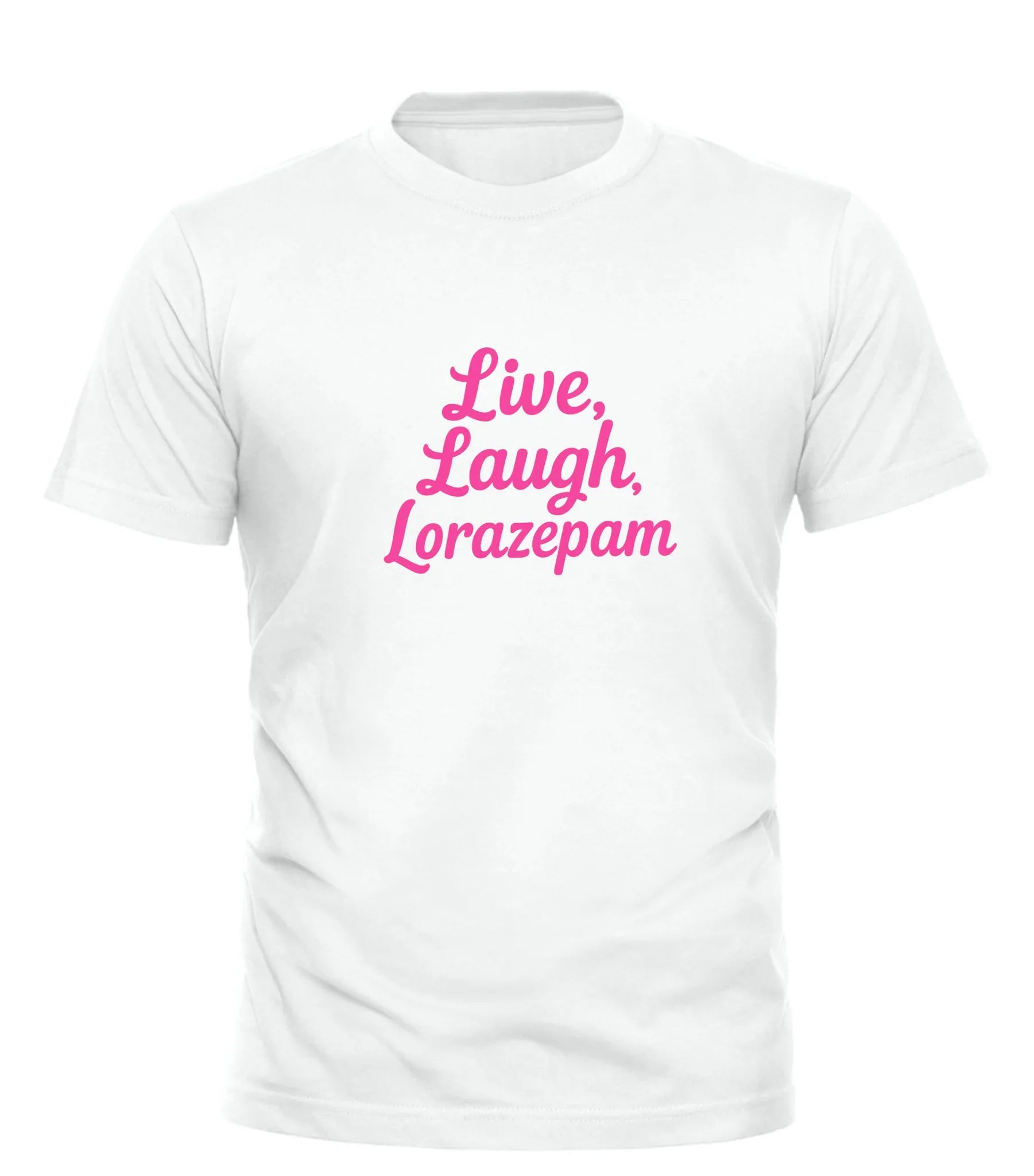 White Good Trouble Garments t-shirt featuring pink text live laugh lorazepam tee in cursive font