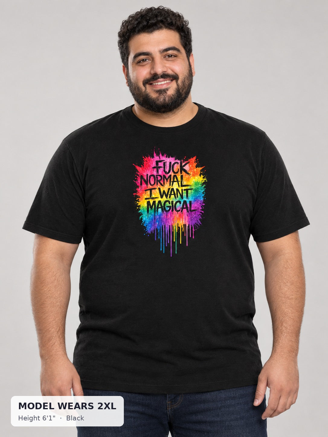Fuck Normal, I Want Magical Tee in Black on a plus-size model wearing size 2XL, 6'1" - Good Trouble Fashion