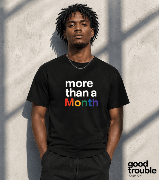 More Than a Month Pride Month Shirt - Good Trouble Fashion