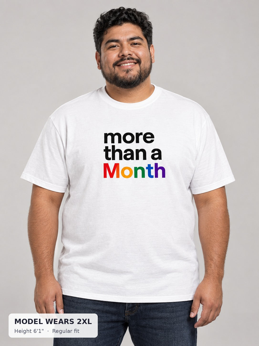 More Than a Month Pride Tee on a plus-size model wearing size 2XL, 6'1" - Good Trouble Fashion
