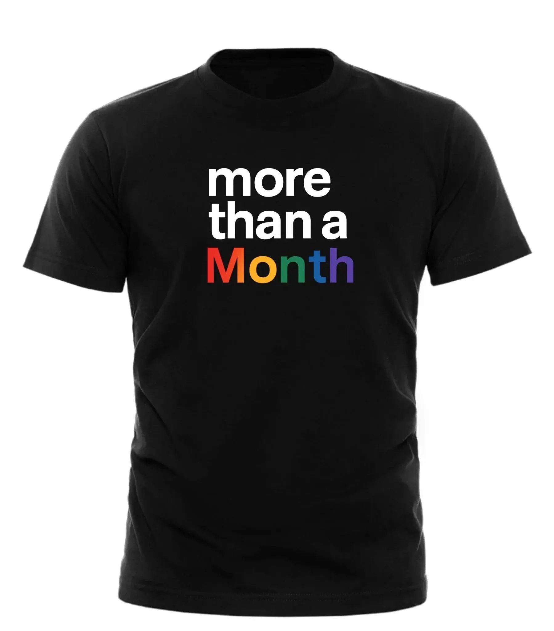 Black t-shirt featuring 'more than a month pride shirt' in colorful letters for celebrating LGBTQ+ pride