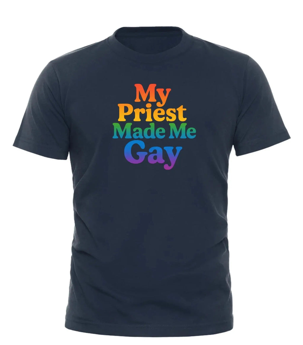 Good Trouble Garments navy t-shirt with rainbow text My Priest Made Me Gay tee printed on front