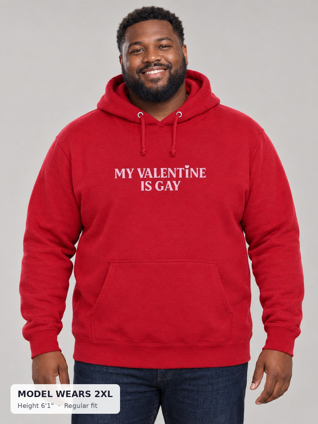 My Valentine Is Gay Hoodie on a plus-size model wearing size 2XL, 6'1" - Good Trouble Fashion