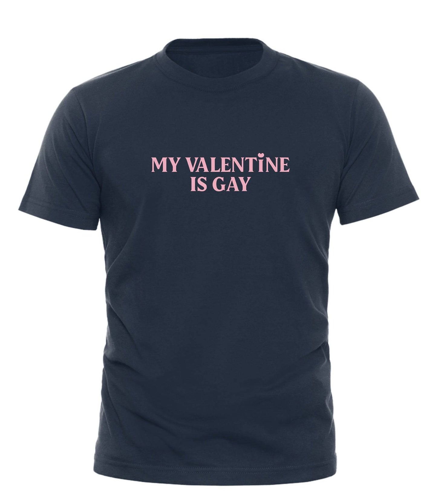 My Valentine Is Gay LGBTQ+ Pride Valentine Shirt Celebrating Love Out Loud - Good Trouble Fashion