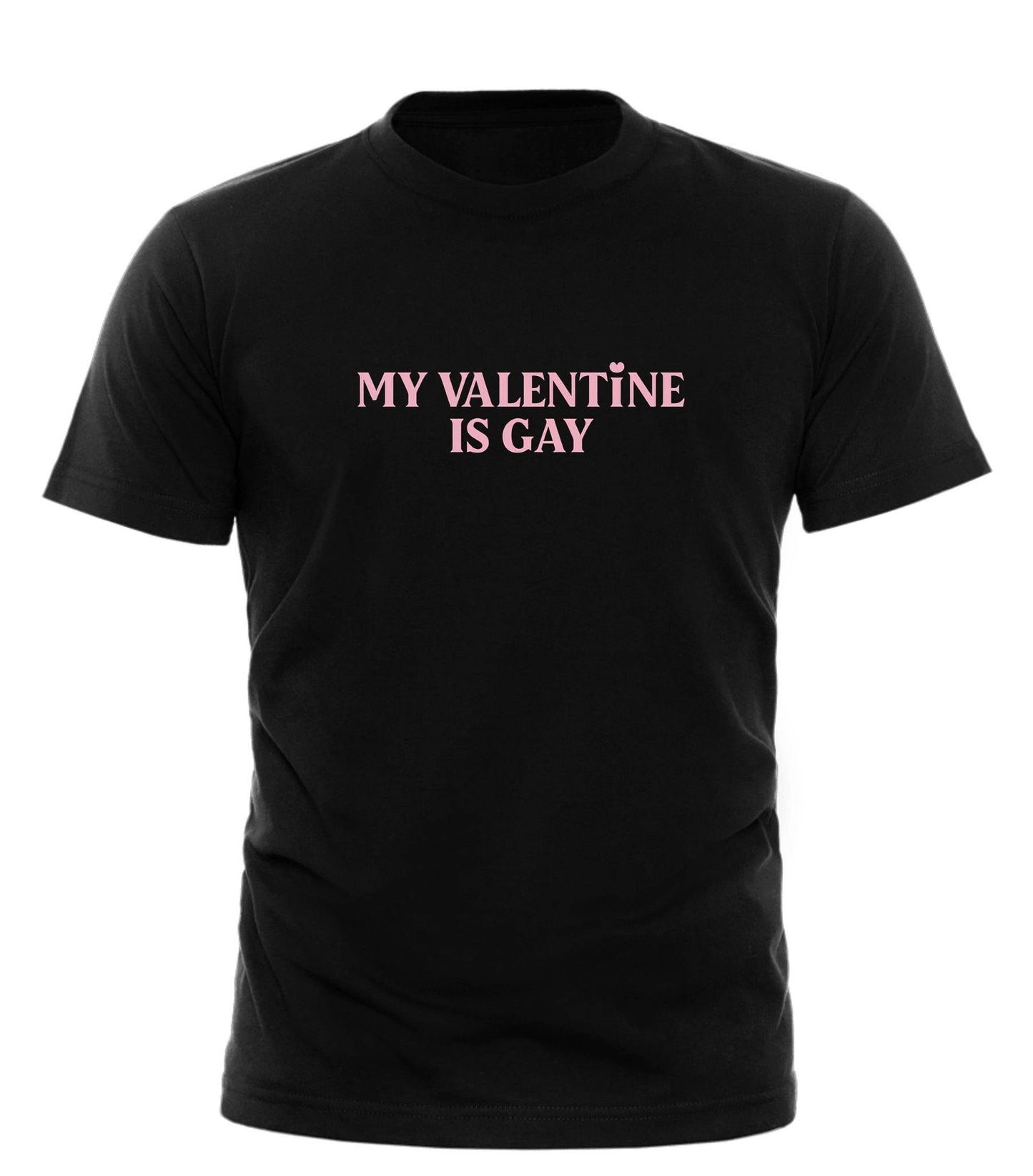 My Valentine Is Gay LGBTQ+ Pride Valentine Shirt Celebrating Love Out Loud - Good Trouble Fashion