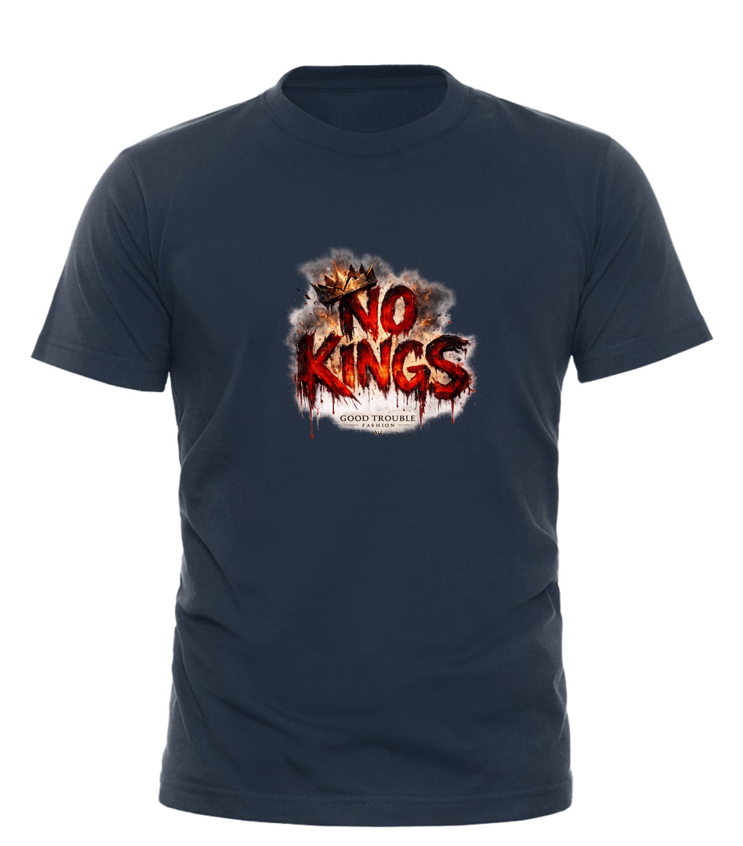 NO KINGS T-Shirt - Rule Your Style with Boldness and Attitude - Good Trouble Fashion