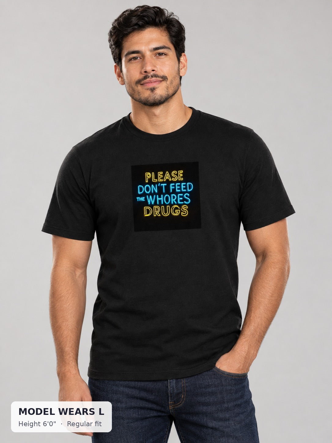 Please Don't Feed the Whores Drugs Tee on an athletic model wearing size L, 6'0" - Good Trouble Fashion