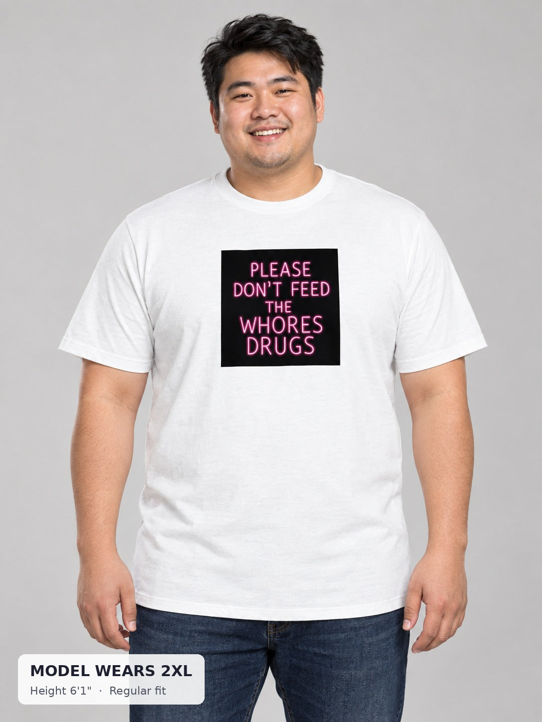 Please Don't Feed the Whores Drugs Tee on a plus-size model wearing size 2XL, 6'1" - Good Trouble Fashion