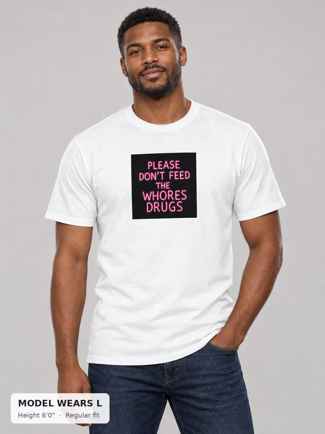 Please Don't Feed the Whores Drugs Tee on an athletic model wearing size L, 6'0" - Good Trouble Fashion