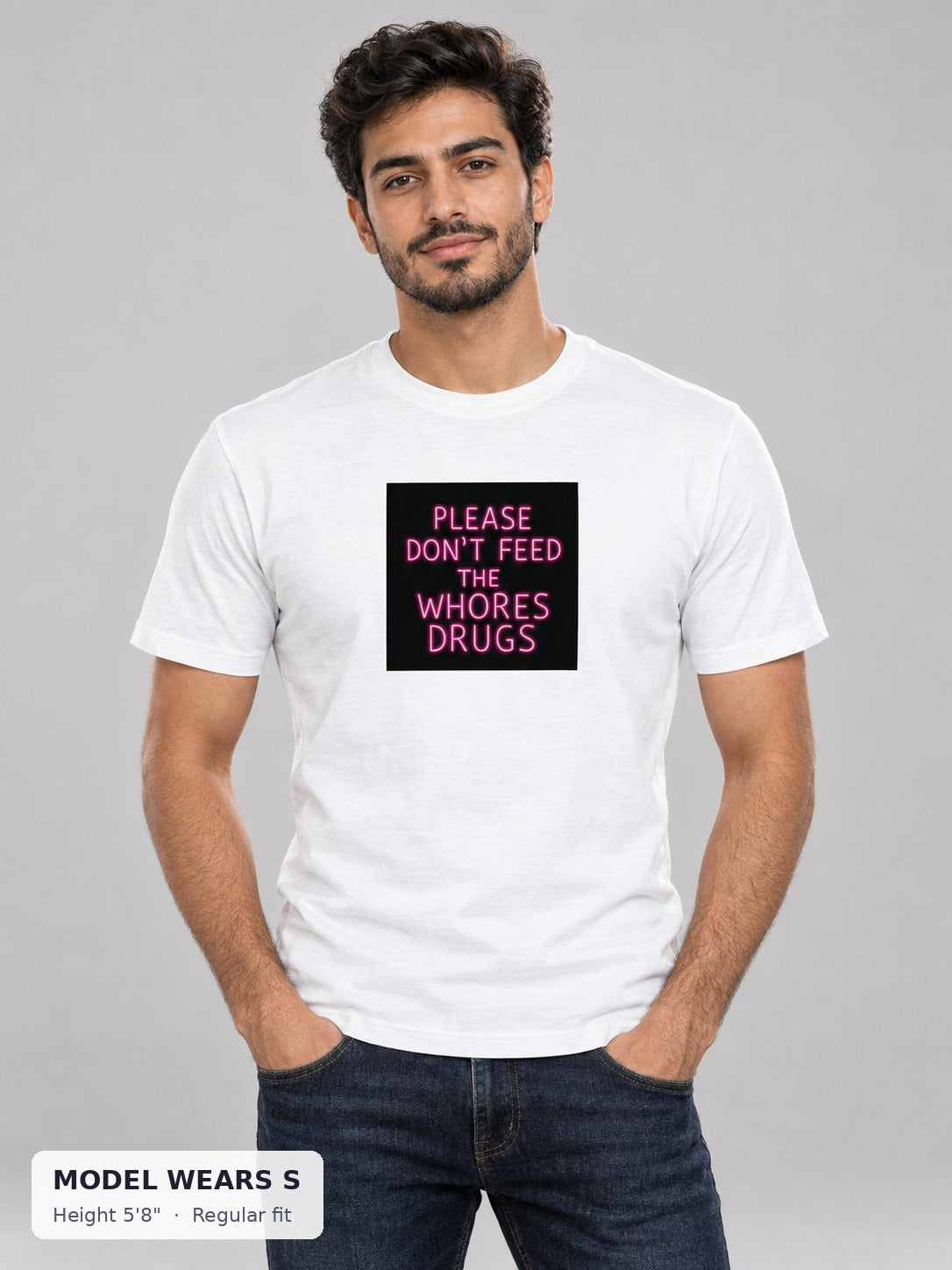 Please Don't Feed the Whores Drugs Tee on a slim model wearing size S, 5'8" - Good Trouble Fashion