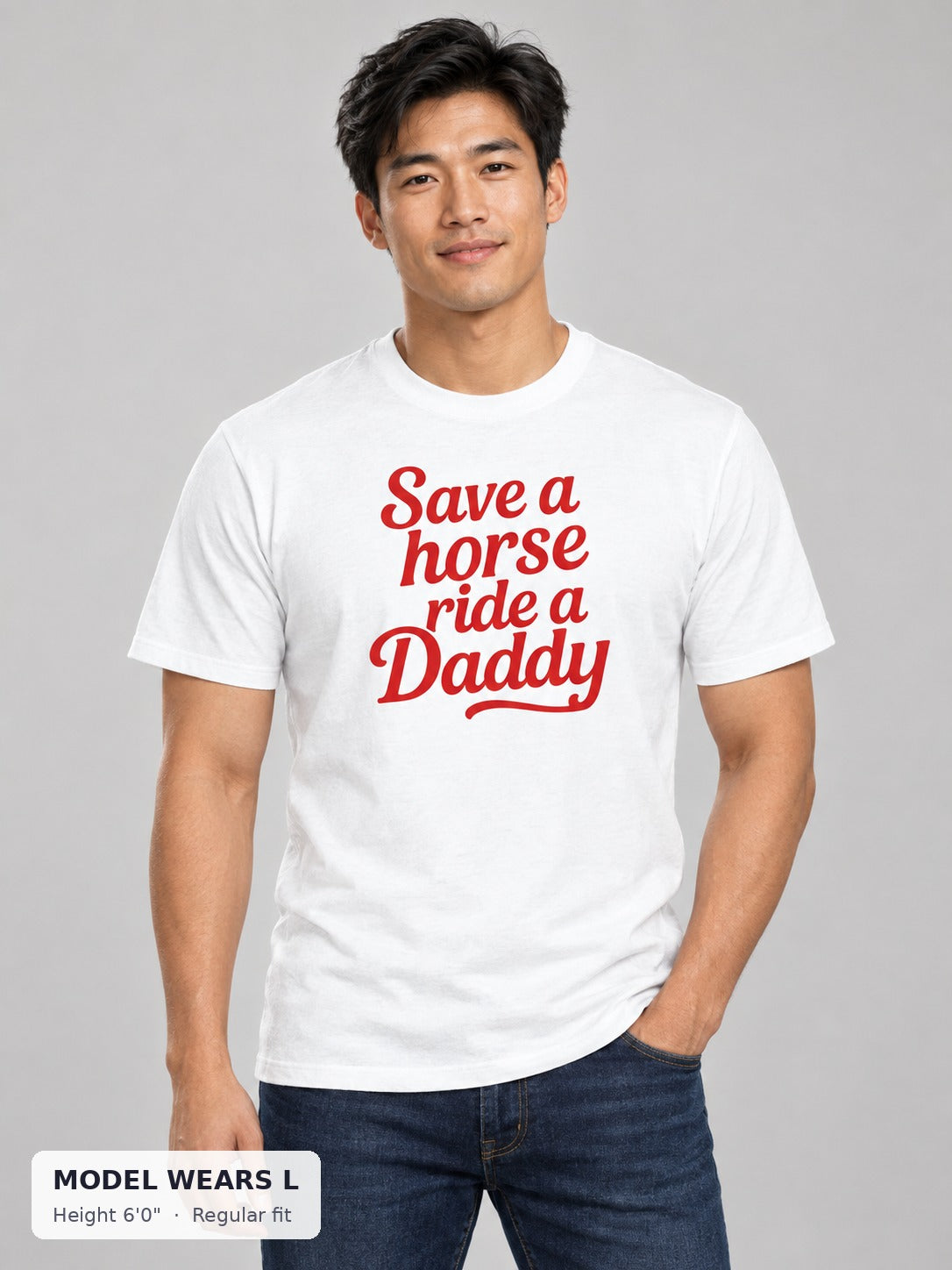 Save a Horse, Ride a Daddy Tee on an athletic model wearing size L, 6'0" - Good Trouble Fashion