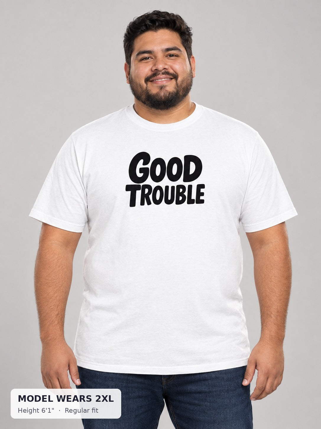 The Bold Good Trouble Tee on a plus-size model wearing size 2XL, 6'1" - Good Trouble Fashion
