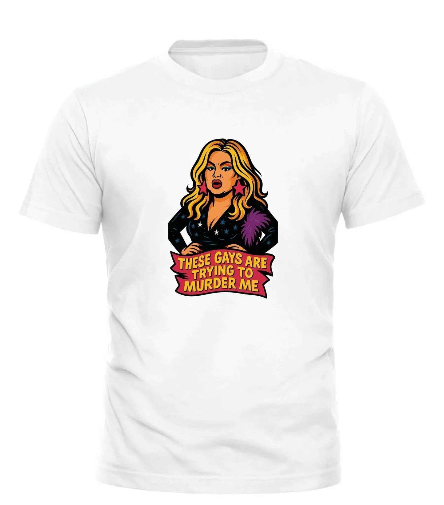 These Gays Are Trying to Murder Me t-Shirt by Good Trouble Fashion - Unique and Bold Statement Tee - Good Trouble Fashion