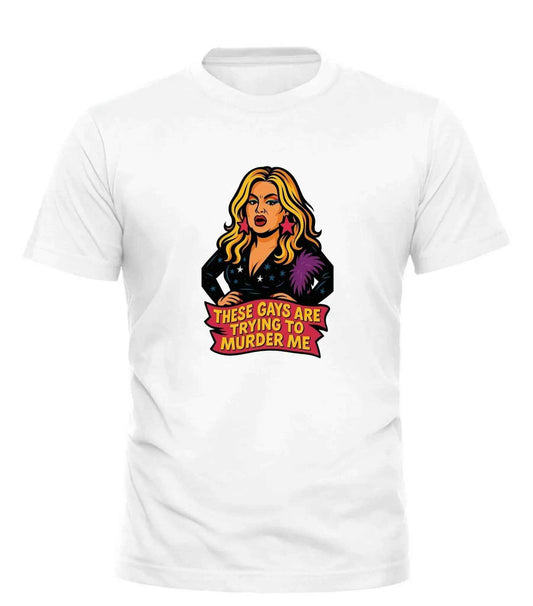 These Gays Are Trying to Murder Me t-Shirt by Good Trouble Fashion - Unique and Bold Statement Tee - Good Trouble Fashion
