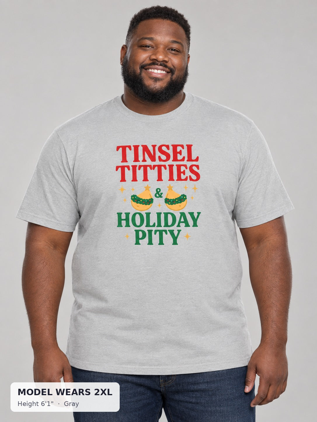 Tinsel Titties Holiday Tee in Gray on a plus-size model wearing size 2XL, 6'1" - Good Trouble Fashion