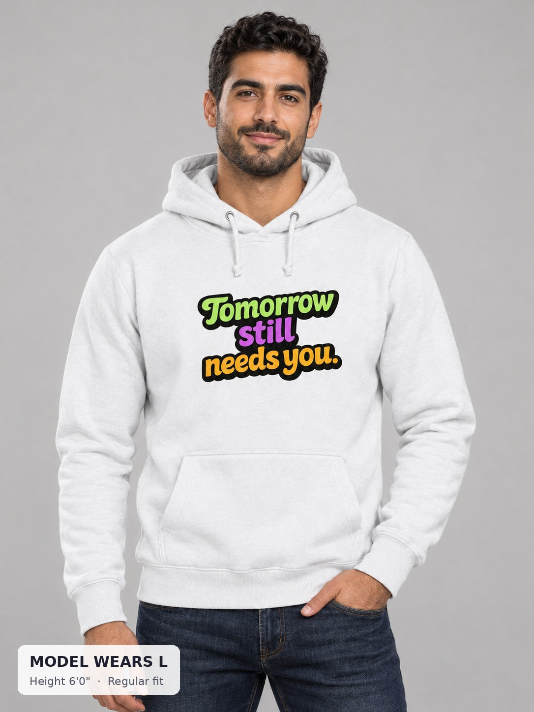 Tomorrow Still Needs You Hoodie on an athletic model wearing size L, 6'0" - Good Trouble Fashion