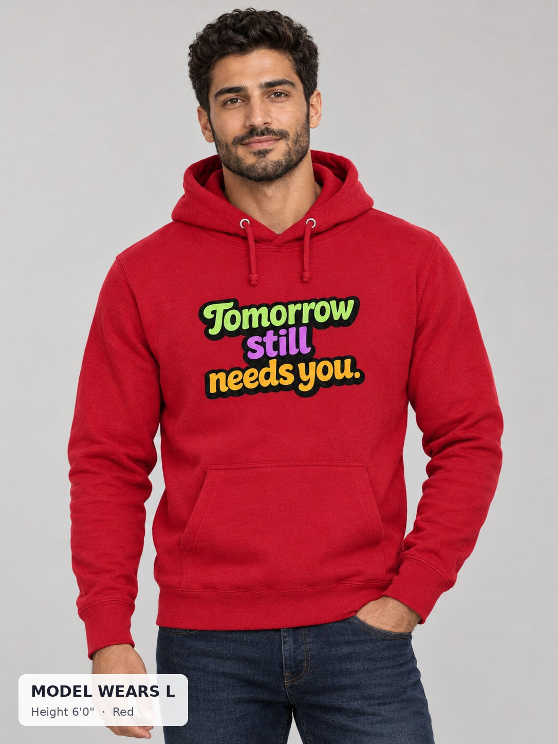 Tomorrow Still Needs You Hoodie in Red on an athletic model wearing size L, 6'0" - Good Trouble Fashion