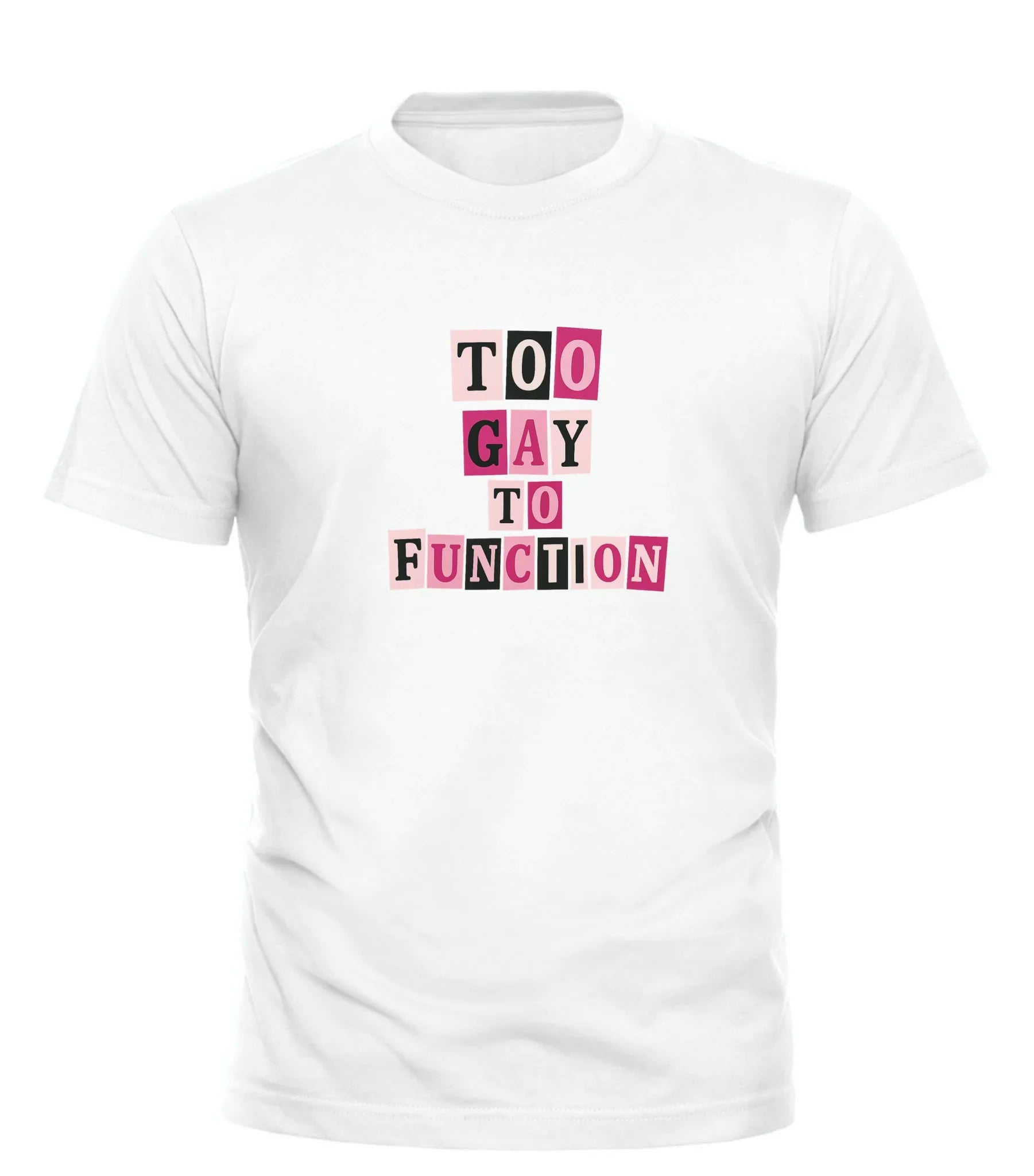 White Good Trouble Garments too gay to function shirt with colorful block letter print