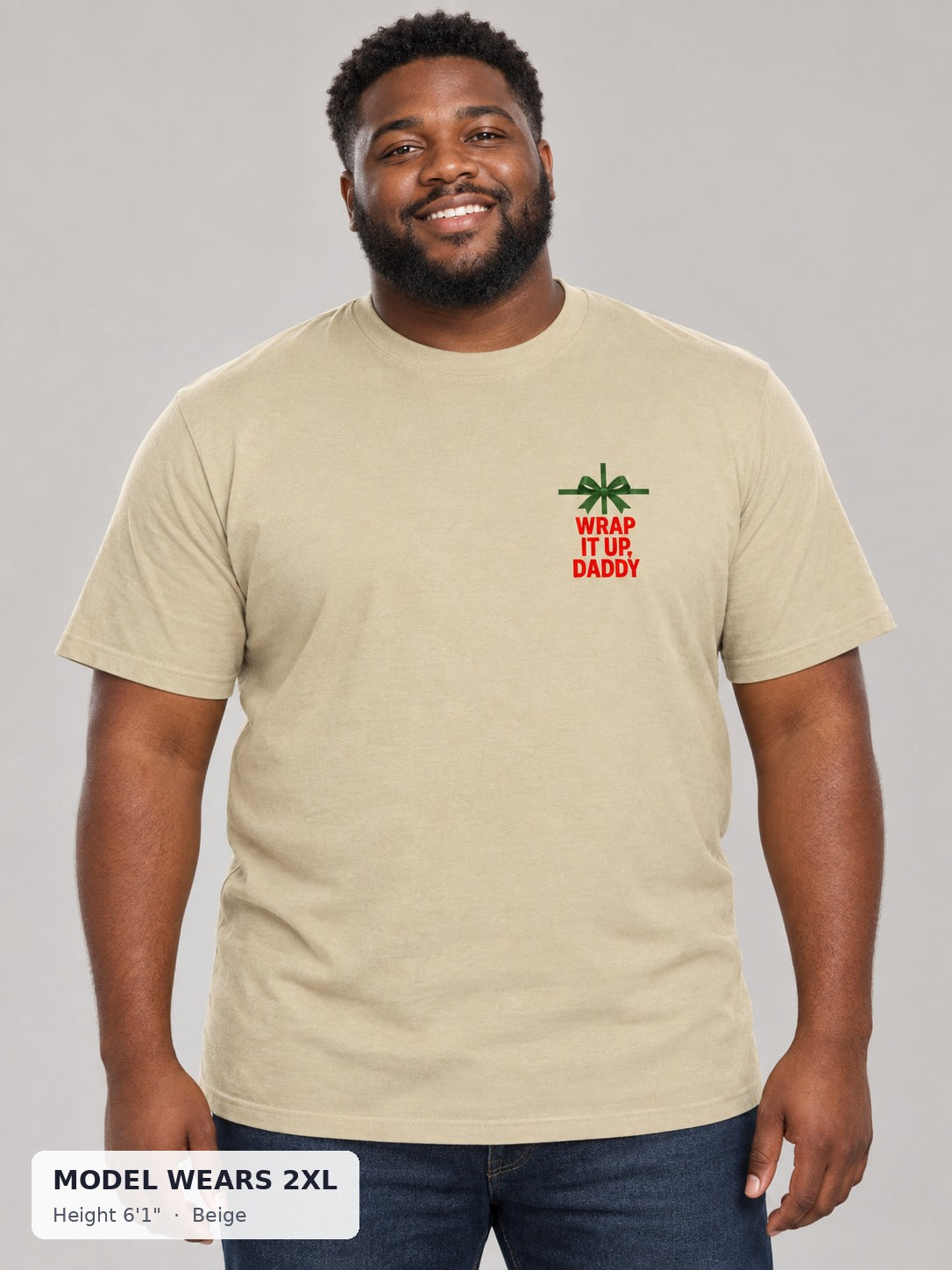Wrap It Up Daddy Holiday Tee in Beige on a plus-size model wearing size 2XL, 6'1" - Good Trouble Fashion