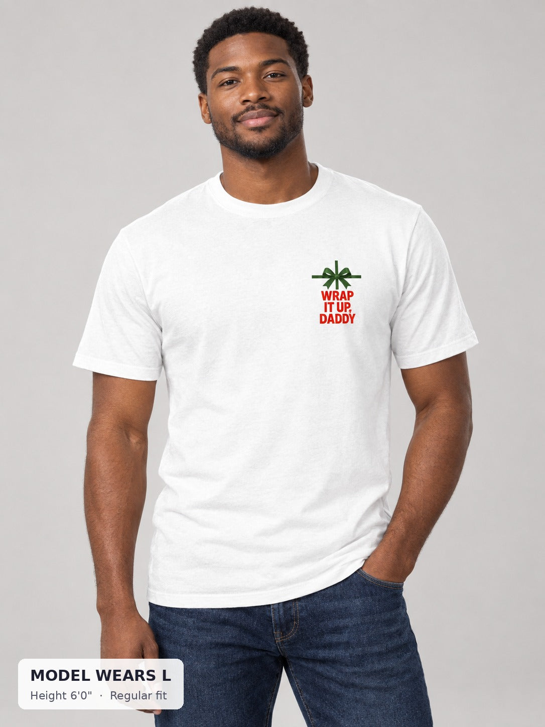 Wrap It Up Daddy Holiday Tee on an athletic model wearing size L, 6'0" - Good Trouble Fashion