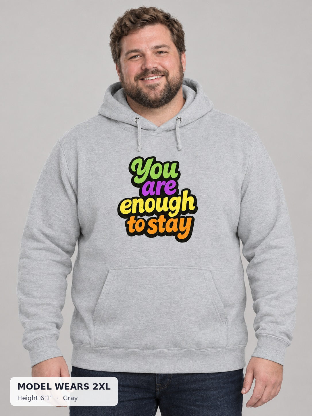 You Are Enough Hoodie in Gray on a plus-size model wearing size 2XL, 6'1" - Good Trouble Fashion